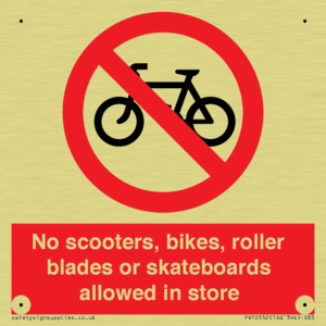 No scooters, bikes, roller blades or skateboards allowed in store